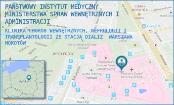 KLINIKA CHORÓB WEWNĘTRZNYCH, NEFROLOGII I TRANSPLANTOLOGII ZE STACJĄ DIALIZ - PAŃSTWOWY INSTYTUT MEDYCZNY MINISTERSTWA SPRAW WEWNĘTRZNYCH I ADMINISTRACJI - WOŁOSKA 137,  WARSZAWA MOKOTÓW